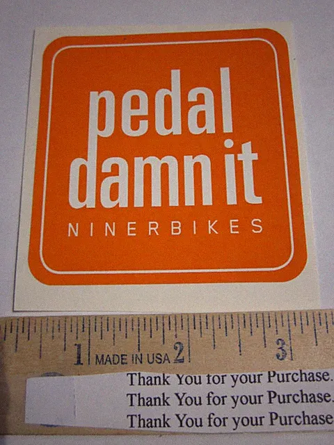 One 3" ORANGE PEDAL DAMN IT Niner MTB Bicycle Bike Mountain DECAL STICKER